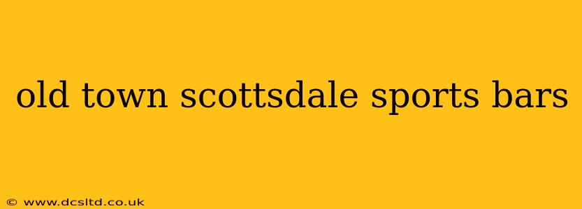 old town scottsdale sports bars