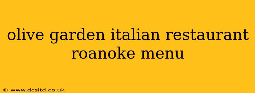 olive garden italian restaurant roanoke menu