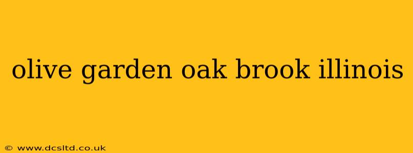 olive garden oak brook illinois
