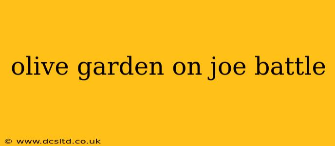 olive garden on joe battle