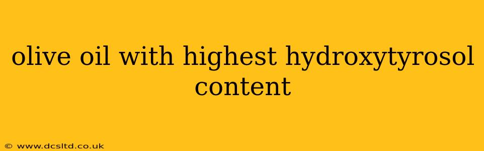 olive oil with highest hydroxytyrosol content