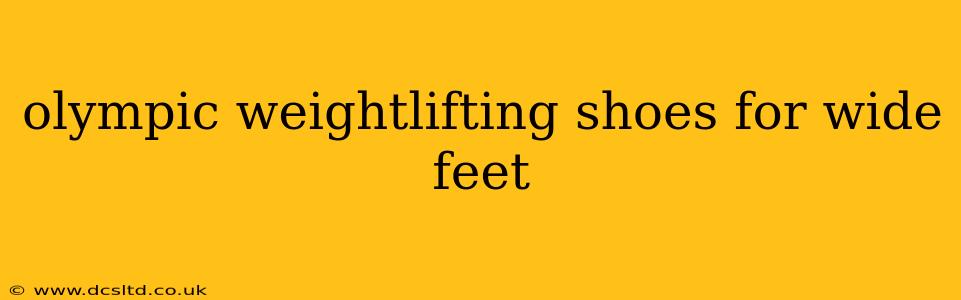 olympic weightlifting shoes for wide feet