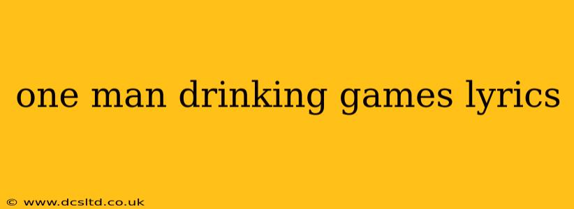 one man drinking games lyrics