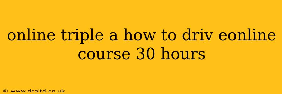 online triple a how to driv eonline course 30 hours