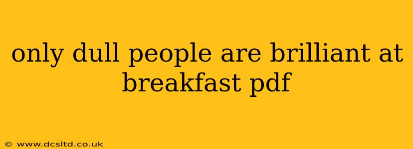only dull people are brilliant at breakfast pdf