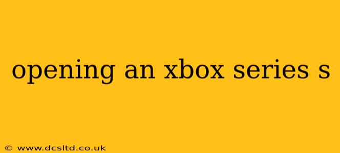 opening an xbox series s