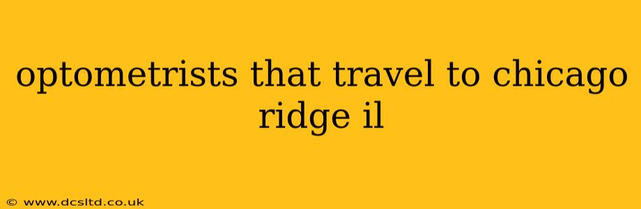 optometrists that travel to chicago ridge il