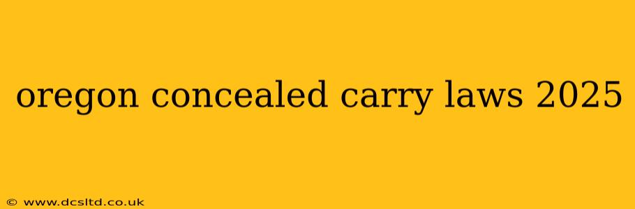 oregon concealed carry laws 2025