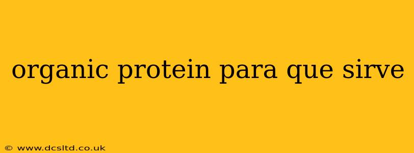 organic protein para que sirve