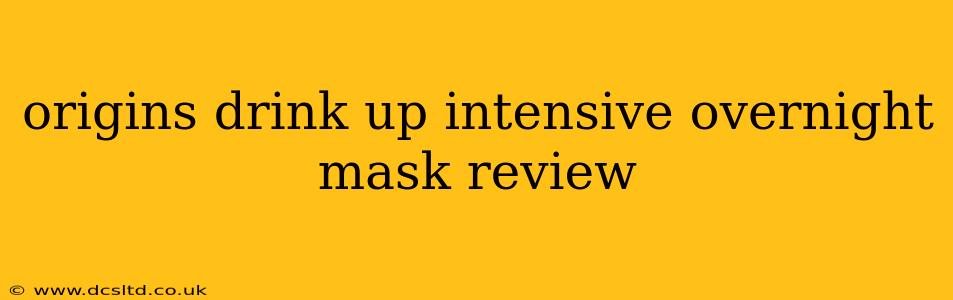 origins drink up intensive overnight mask review
