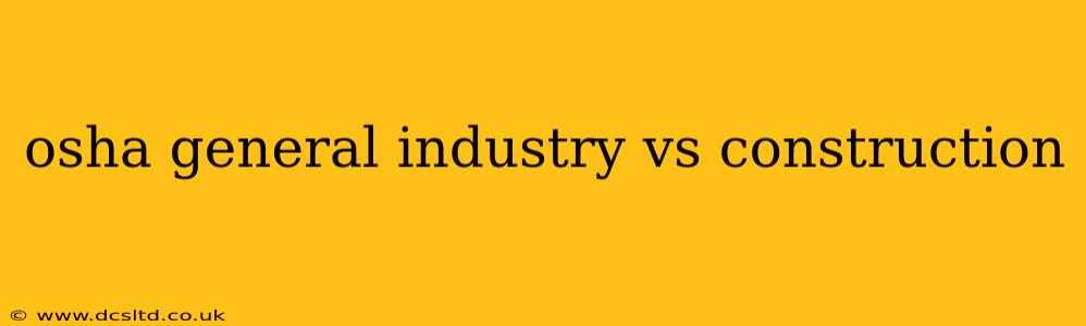 osha general industry vs construction