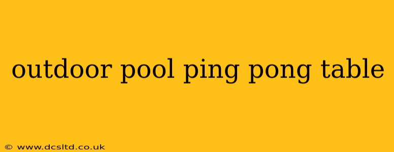outdoor pool ping pong table