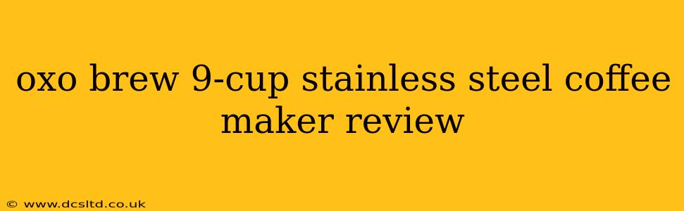 oxo brew 9-cup stainless steel coffee maker review