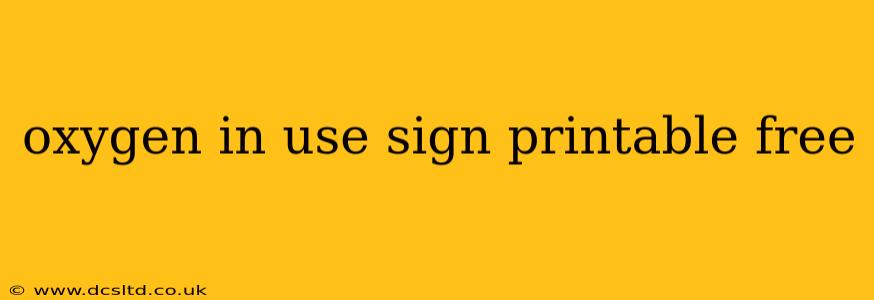 oxygen in use sign printable free