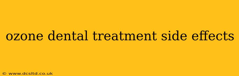 ozone dental treatment side effects