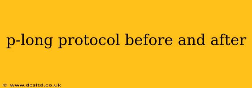 p-long protocol before and after
