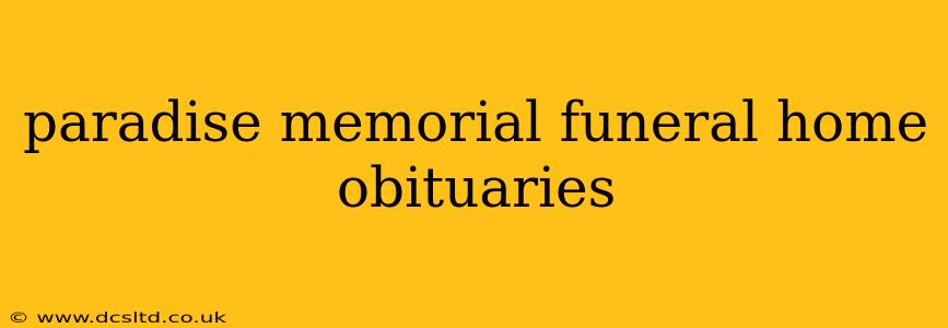 paradise memorial funeral home obituaries