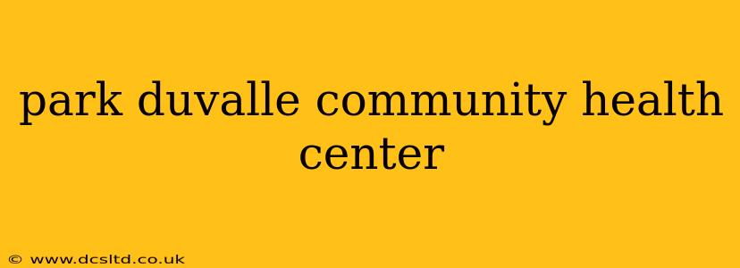park duvalle community health center