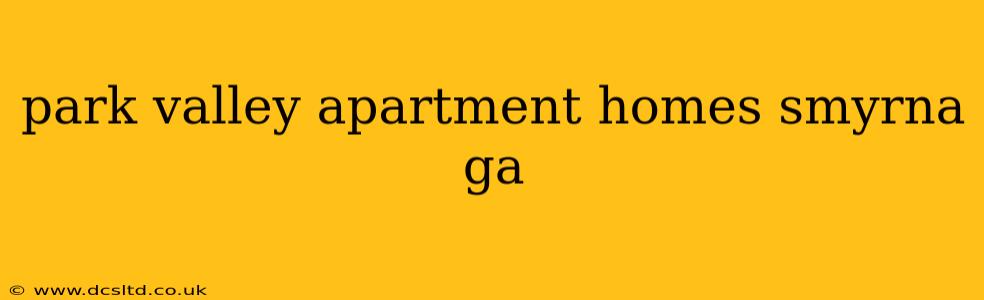 park valley apartment homes smyrna ga