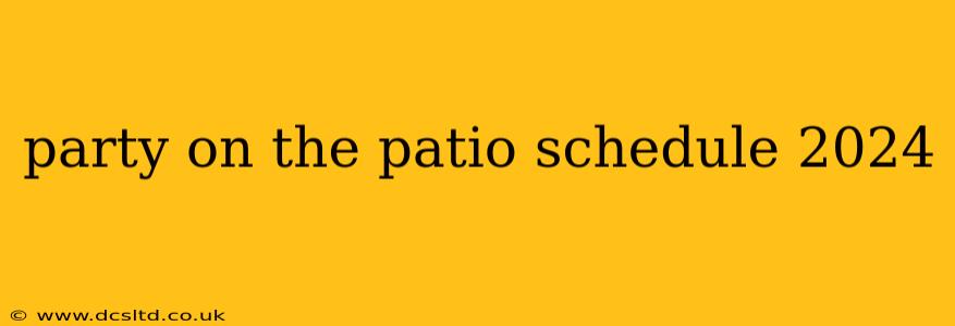 party on the patio schedule 2024