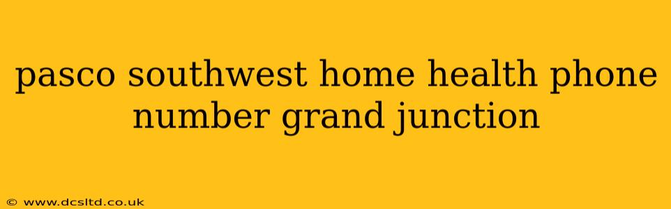 pasco southwest home health phone number grand junction
