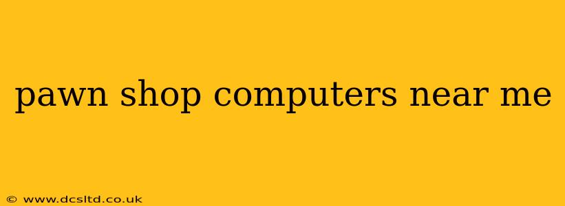 pawn shop computers near me