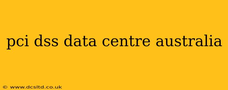 pci dss data centre australia