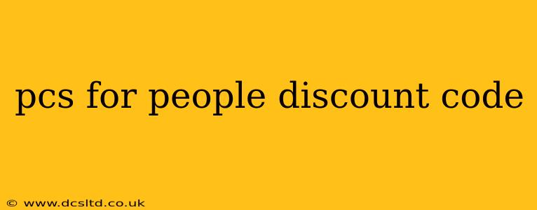 pcs for people discount code