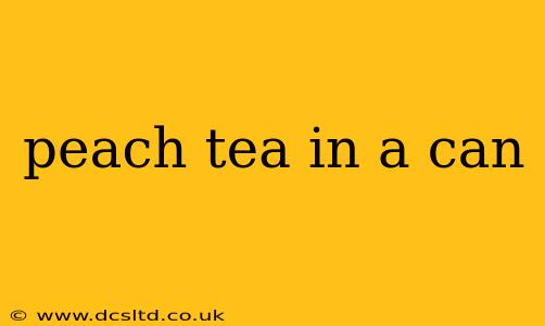 peach tea in a can