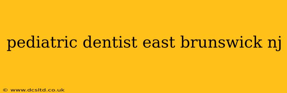 pediatric dentist east brunswick nj