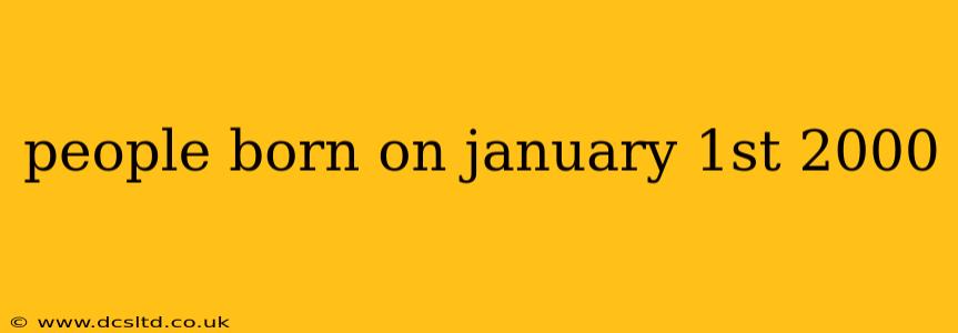 people born on january 1st 2000