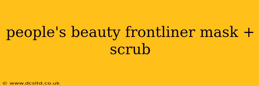 people's beauty frontliner mask + scrub