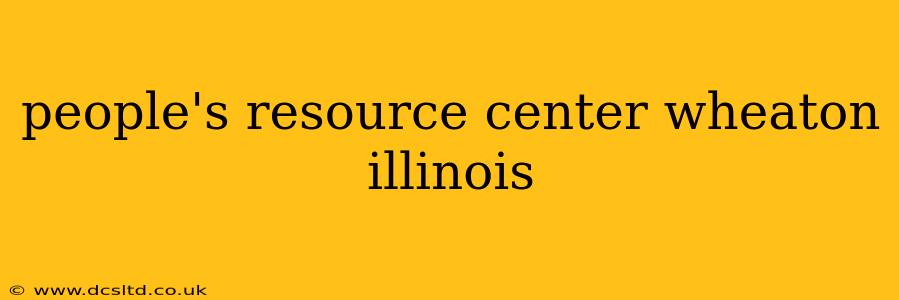 people's resource center wheaton illinois