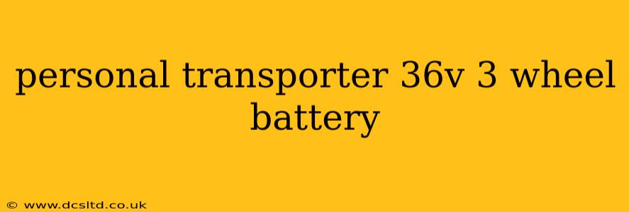 personal transporter 36v 3 wheel battery
