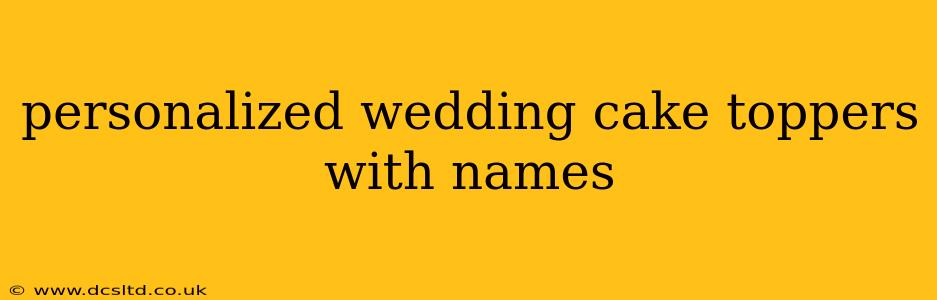 personalized wedding cake toppers with names