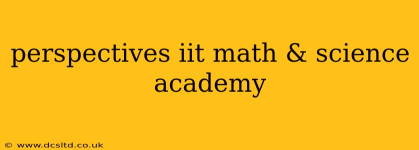 perspectives iit math & science academy