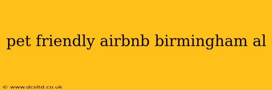 pet friendly airbnb birmingham al