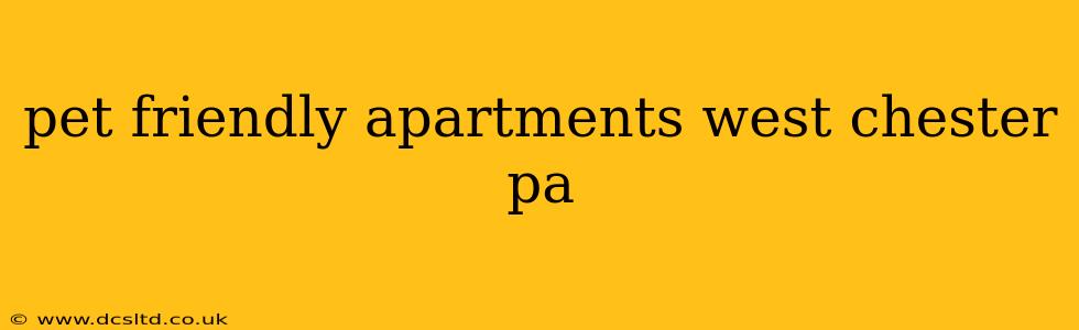 pet friendly apartments west chester pa