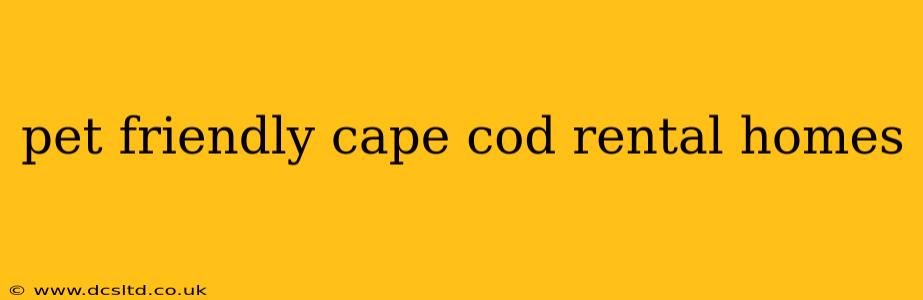pet friendly cape cod rental homes