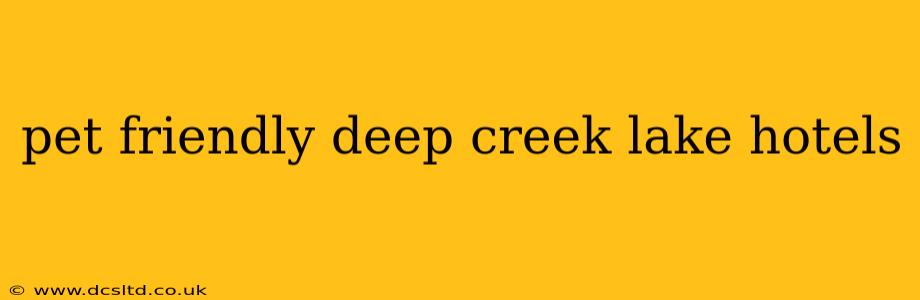 pet friendly deep creek lake hotels