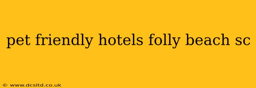 pet friendly hotels folly beach sc