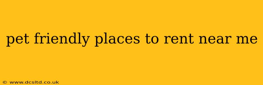 pet friendly places to rent near me