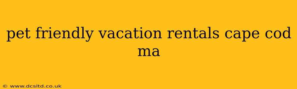 pet friendly vacation rentals cape cod ma