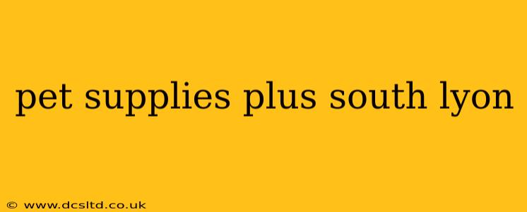 pet supplies plus south lyon