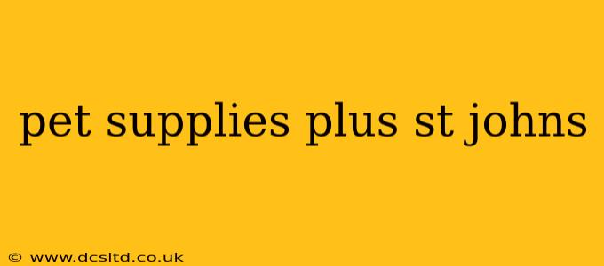 pet supplies plus st johns