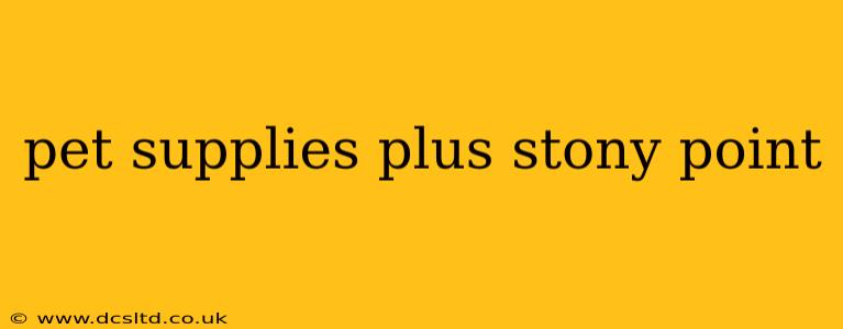 pet supplies plus stony point