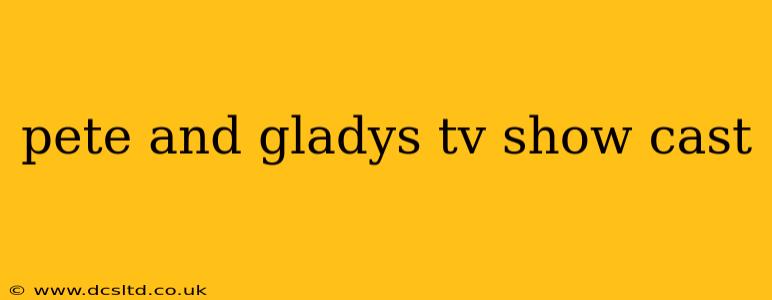 pete and gladys tv show cast