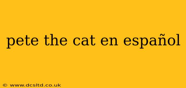 pete the cat en español
