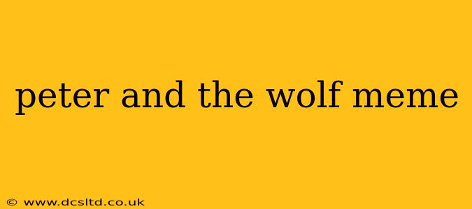 peter and the wolf meme