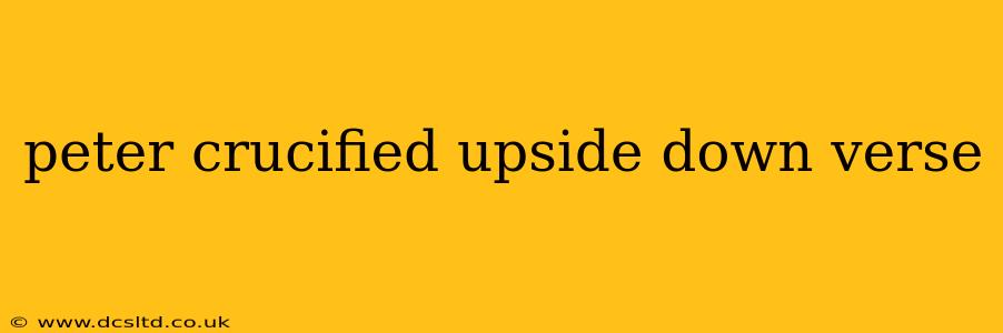 peter crucified upside down verse